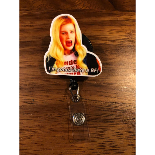 White Chicks I'm Gonna have a BF Badge Reel with Swivel Back