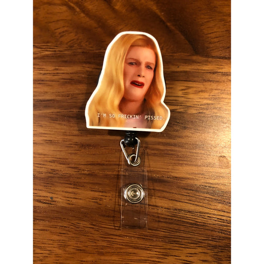 White Chicks I'm So Frickin' Pissed Badge Reel with Swivel Back