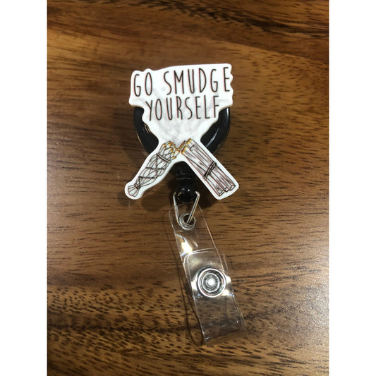 Go Smudge Yourself Badge Reel with Swivel Back