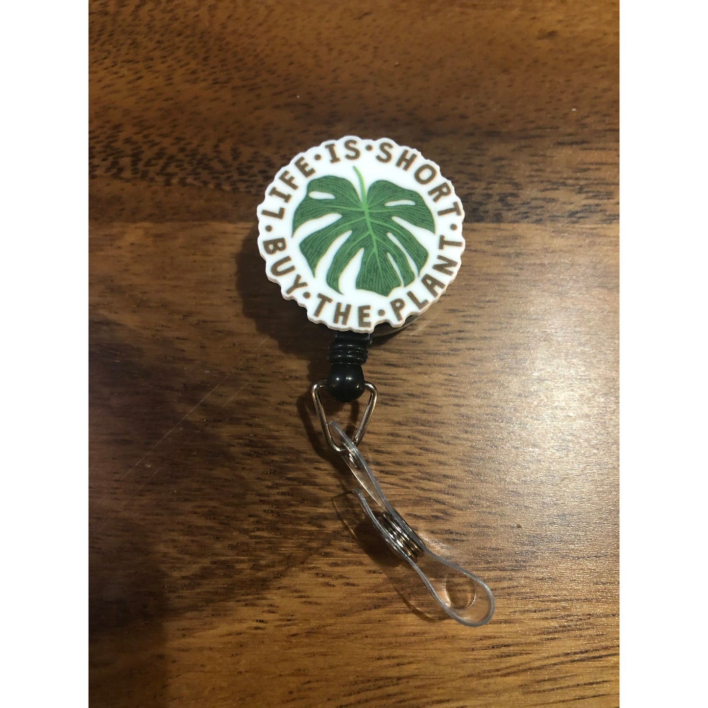 Life is Short Buy the Plant Badge Reel with Swivel Back