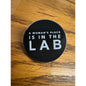 A Women's Place is in the lab Science Pinback Label Pin